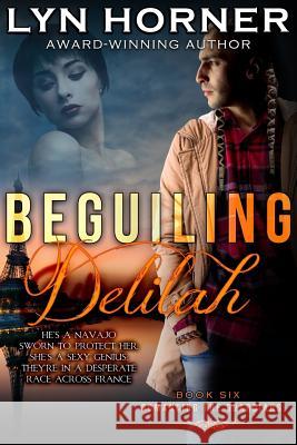 Beguiling Delilah: Romancing the Guardians, Book Six Lyn Horner 9781544612072 Createspace Independent Publishing Platform - książka