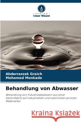 Behandlung von Abwasser Graich, Abderrazzak, Monkade, Mohamed 9786208990381 Verlag Unser Wissen - książka