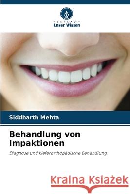 Behandlung von Impaktionen Mehta, Siddharth 9786209538346 Verlag Unser Wissen - książka