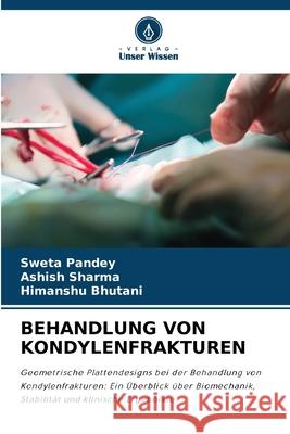 Behandlung Von Kondylenfrakturen Sweta Pandey Ashish Sharma Himanshu Bhutani 9786200689528 Verlag Unser Wissen - książka