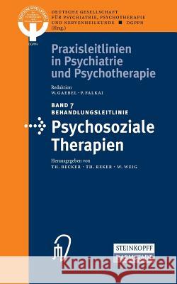 Behandlungsleitlinie Psychosoziale Therapien Becker, Thomas Reker, Thomas Weig, Wolfgang 9783798515031 Steinkopff - książka