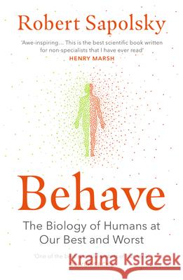 Behave: The bestselling exploration of why humans behave as they do Robert M Sapolsky 9780099575061 Vintage Publishing - książka