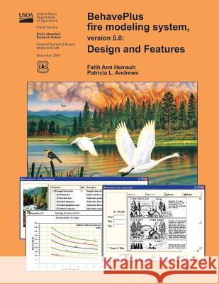 BehavePlus fire modeling system, version 5.0: Design and Features United States Department of Agriculture 9781506140544 Createspace - książka