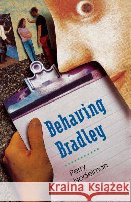 Behaving Bradley Perry Nodelman, Ellen Weinstein 9781442429437 Simon & Schuster Children's Publishing - książka