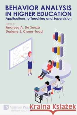 Behavior Analysis in Higher Education: Applications to Teaching and Supervision Andresa A. De Souza 9798881900144 Vernon Press - książka