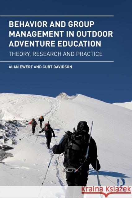 Behavior and Group Management in Outdoor Adventure Education: Theory, Research and Practice Alan Ewert Curt Davidson 9781138935259 Routledge - książka