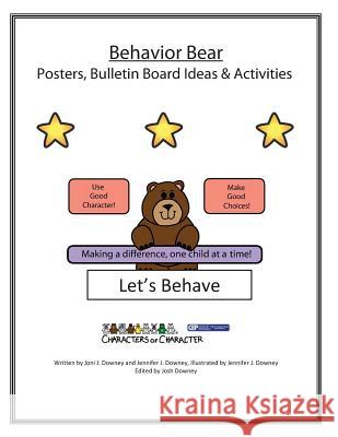 Behavior Bear Posters and Bulletin Board Ideas and Activities Joni J. Downey Jennifer J. Downey 9781523431502 Createspace Independent Publishing Platform - książka