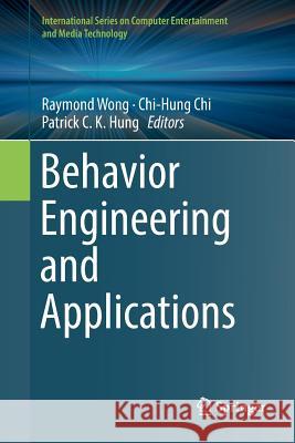 Behavior Engineering and Applications Raymond Wong Chi-Hung Chi Patrick C. K. Hung 9783030094874 Springer - książka