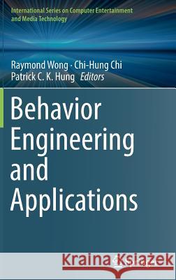 Behavior Engineering and Applications Raymond Wong Chi-Hung Chi Patrick C. K. Hung 9783319764290 Springer - książka