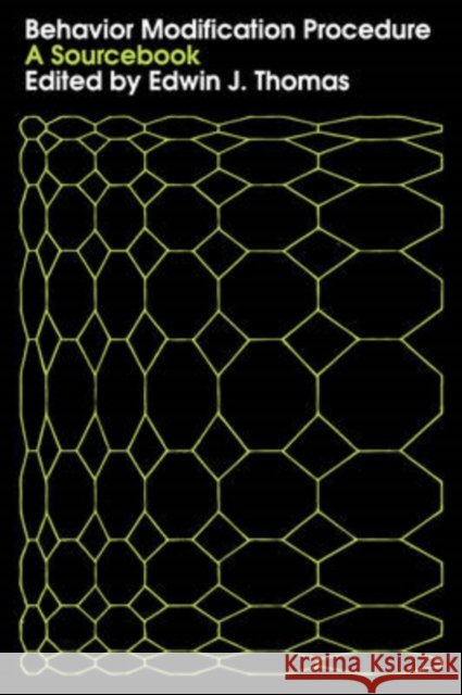 Behavior Modification Procedure : A Sourcebook Edwin Thomas 9780202361710 Aldine - książka