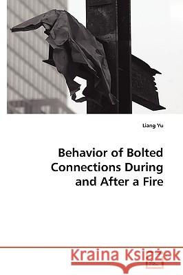 Behavior of Bolted Connections During and After a Fire Liang Yu 9783639165852 VDM Verlag - książka