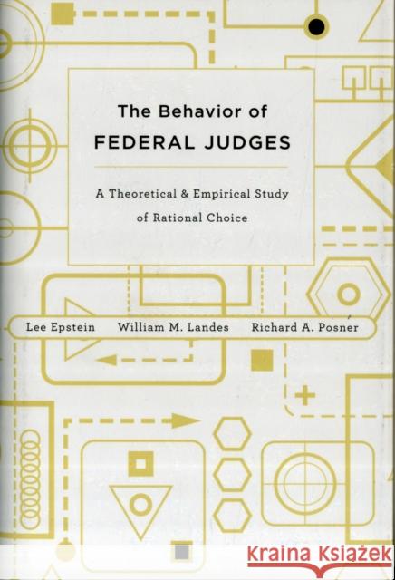 Behavior of Federal Judges: A Theoretical and Empirical Study of Rational Choice Epstein, Lee 9780674049895  - książka