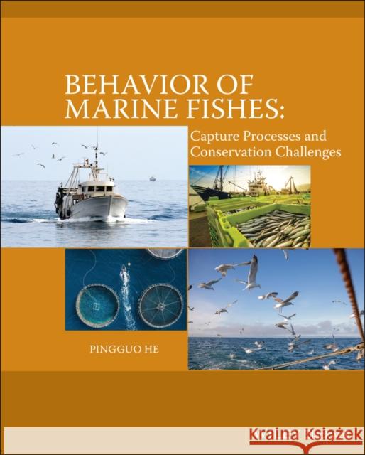 Behavior of Marine Fishes: Capture Processes and Conservation Challenges He, Pingguo 9780813815367 Wiley-Blackwell - książka