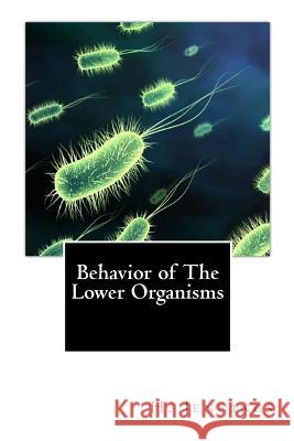 Behavior of The Lower Organisms Jennings, H. S. 9781456544980 Createspace - książka