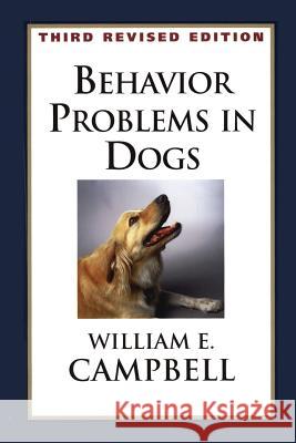 Behavior Problems in Dogs William E. Campbell 9781986028271 Createspace Independent Publishing Platform - książka