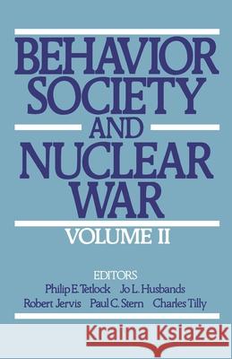 Behavior, Society, and Nuclear War: Volume II Philip E. Tetlock Jo L. Husbands Charles Tilly 9780195057683 Oxford University Press, USA - książka