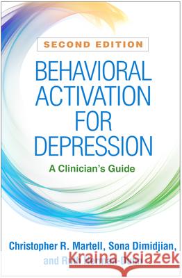 Behavioral Activation for Depression: A Clinician's Guide Martell, Christopher R. 9781462548392 Guilford Publications - książka