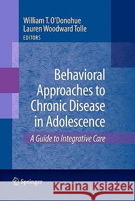 Behavioral Approaches to Chronic Disease in Adolescence: A Guide to Integrative Care Tolle, Lauren 9780387876863 Springer - książka