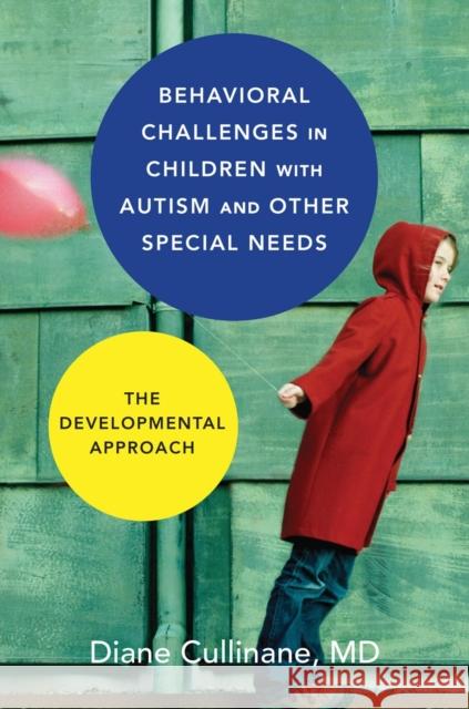 Behavioral Challenges in Children with Autism and Other Special Needs: The Developmental Approach Cullinane, Diane 9780393709254 John Wiley & Sons - książka