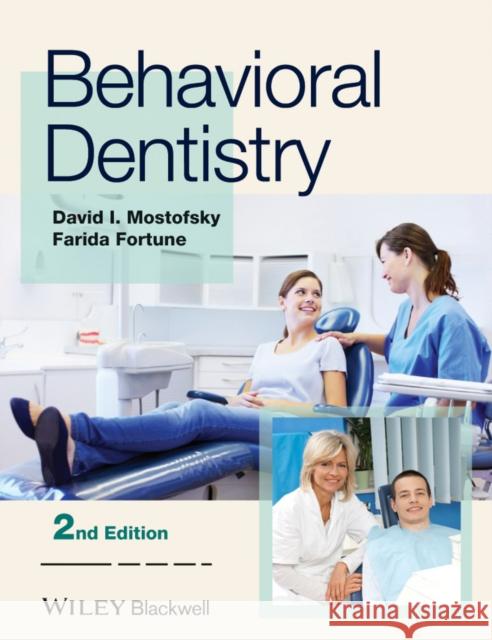 Behavioral Dentistry 2e Mostofsky, David I. 9781118272060 John Wiley & Sons - książka