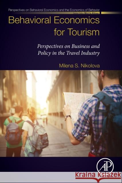 Behavioral Economics for Tourism: Perspectives on Business and Policy in the Travel Industry Milena S. Nikolova 9780128138083 Academic Press - książka