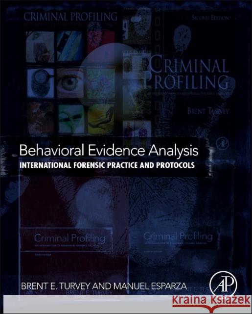 Behavioral Evidence Analysis: International Forensic Practice and Protocols Turvey, Brent E. 9780128006078 ACADEMIC PRESS - książka