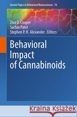 Behavioral Impact of Cannabinoids Ziva D. Cooper Sachin Patel Stephen P. H. Alexander 9783032091321 Springer - książka
