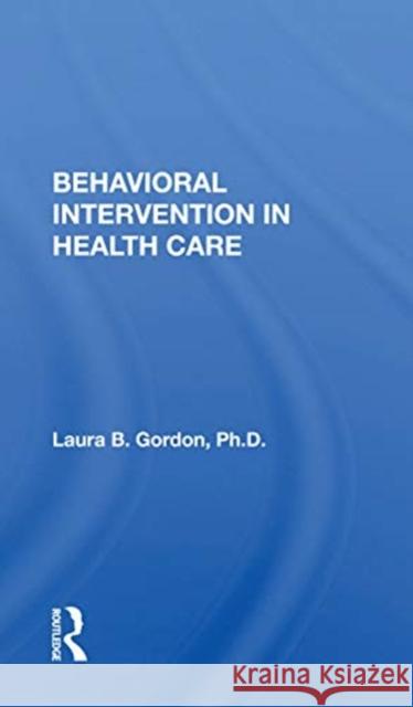 Behavioral Intervention in Health Care Laura B. Gordon 9780367168186 Taylor & Francis Ltd - książka