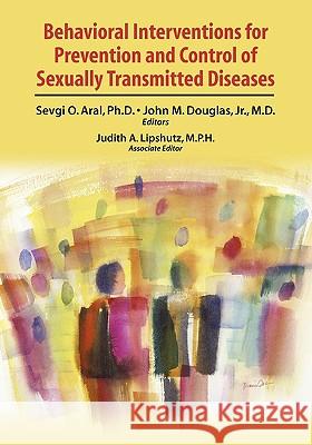 Behavioral Interventions for Prevention and Control of Sexually Transmitted Diseases Sevgi O. Aral John M., Jr. Douglas Judith A. Lipshutz 9780387478630 Springer - książka