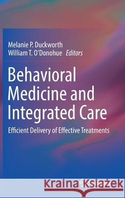 Behavioral Medicine and Integrated Care: Efficient Delivery of Effective Treatments Duckworth, Melanie P. 9783319930022 Springer - książka