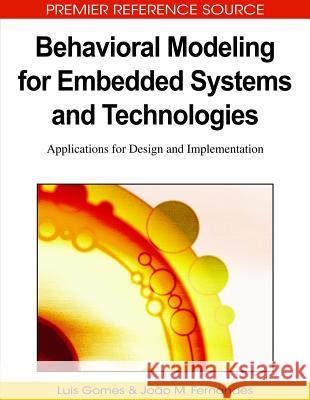 Behavioral Modeling for Embedded Systems and Technologies: Applications for Design and Implementation Gomes, Luís 9781605667508 Idea Group Reference - książka