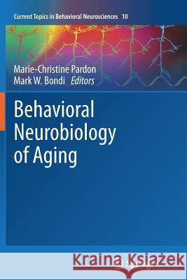 Behavioral Neurobiology of Aging Marie-Christine Pardon Mark W. Bondi 9783642432798 Springer - książka