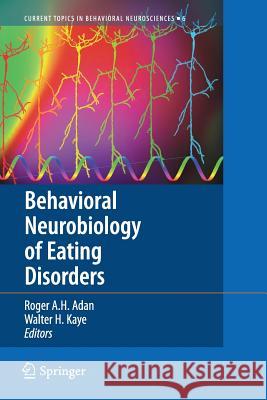 Behavioral Neurobiology of Eating Disorders Roger A. H. Adan Walter H. Kaye 9783642266683 Springer - książka