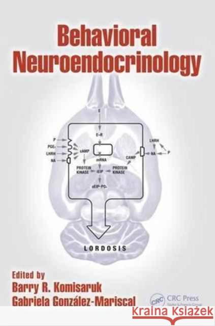 Behavioral Neuroendocrinology Barry R. Komisaruk Gabriela Gonzalez-Mariscal 9781498731911 CRC Press - książka