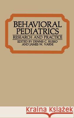 Behavioral Pediatrics: Research and Practice Russo, Dennis C. 9780306409615 Springer - książka