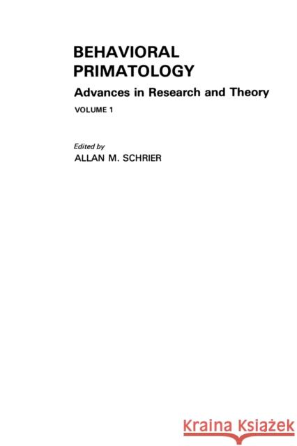 Behavioral Primatology: Advances in Research and Theory, Volume 1 Schrier, A. M. 9780898591392 Taylor & Francis - książka
