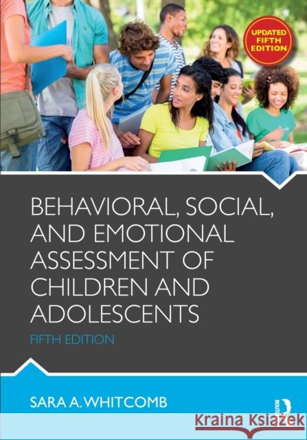 Behavioral, Social, and Emotional Assessment of Children and Adolescents Sara Whitcomb 9781032244594 Routledge - książka