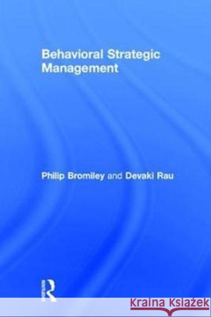 Behavioral Strategic Management Philip Bromiley Devaki Rau 9781138292352 Routledge - książka