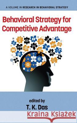 Behavioral Strategy for Competitive Advantage T.K. Das 9781641134361 Eurospan (JL) - książka