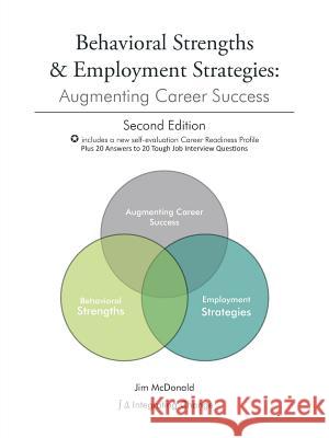 Behavioral Strengths & Employment Strategies: Augmenting Career Success McDonald, Jim 9781481776547 Authorhouse - książka