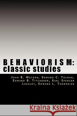 Behaviorism: Classic Studies John B. Watson Edward C. Tolman Edward B. Titchener 9788562022920 Iap - Information Age Pub. Inc. - książka
