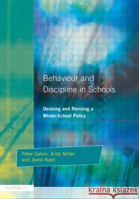 Behaviour and Discipline in Schools: Devising and Revising a Whole-School Policy Galvin, Peter 9781853465895 David Fulton Publishers, - książka