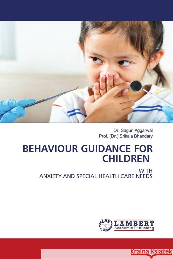 Behaviour Guidance for Children Sagun Aggarwal Prof (Dr ). Srikala Bhandary 9786207459834 LAP Lambert Academic Publishing - książka