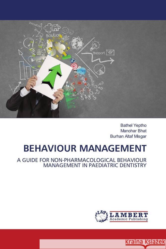 BEHAVIOUR MANAGEMENT Yeptho, Bathel, Bhat, Manohar, Misgar, Burhan  Altaf 9786204748795 LAP Lambert Academic Publishing - książka