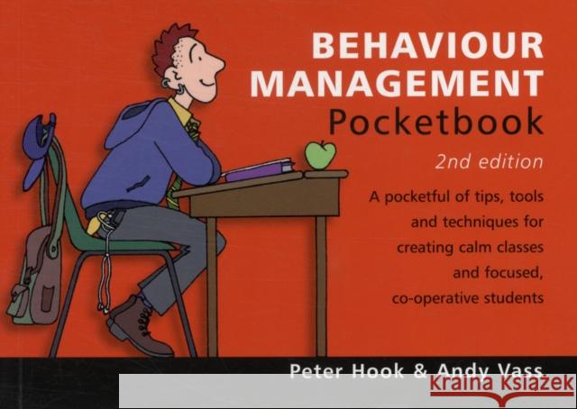 Behaviour Management Pocketbook: 2nd Edition: Behaviour Management Pocketbook: 2nd Edition Peter Hook, Andy Vass 9781906610432 Management Pocketbooks - książka