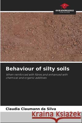 Behaviour of silty soils da Silva, Claudia Claumann 9783639779042 Our Knowledge Publishing - książka