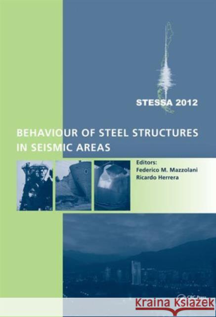 Behaviour of Steel Structures in Seismic Areas: Stessa 2012 Mazzolani, Federico 9780415621052 CRC Press - książka