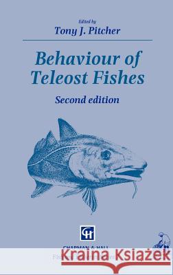Behaviour of Teleost Fishes Tony J. Pitcher T. Pitcher T. J. Pitcher 9780412429309 Springer - książka