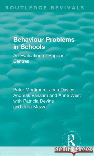 Behaviour Problems in Schools: An Evaluation of Support Centres Peter Mortimore Jean Davies Andreas Varlaam 9781138493261 Routledge - książka