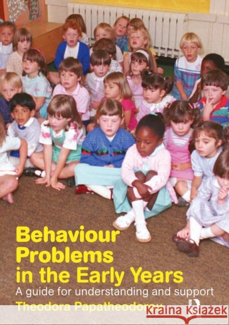 Behaviour Problems in the Early Years: A Guide for Understanding and Support Papatheodorou, Theodora 9780415286985  - książka